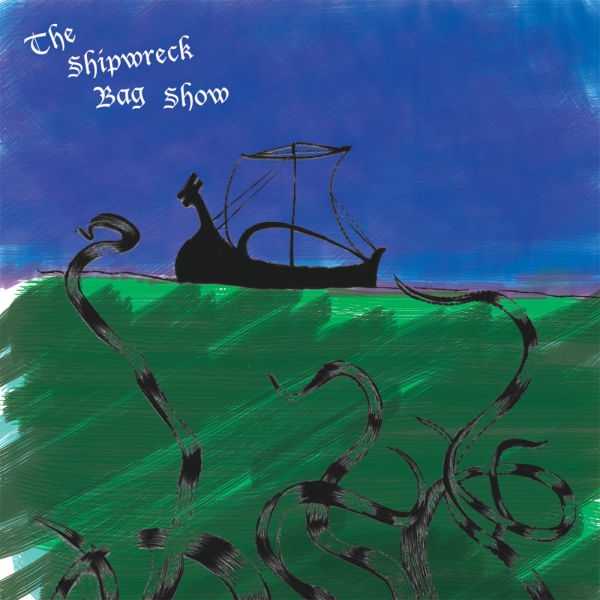 The Shipwreck Bag Show